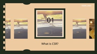 What is CSR?
01
 