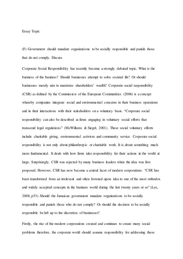 Essay My Family English Corporate Social Responsibility Essay Essay Topic F Government Should Mandate Organizations To Be Socially Responsible And Punish Those Business Essay Example also Thesis Generator For Essay Corporate Social Responsibility Essay Topics For Argumentative Essays For High School