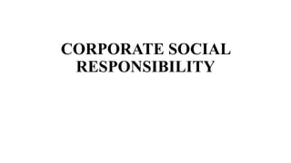 CORPORATE SOCIAL
RESPONSIBILITY
 