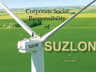 Corporate Social Responsibility of SuzlonBY:MANAS  SINGHMBA,DMS 