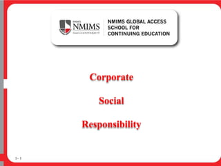 Corporate
Social
Responsibility
1– 1
 