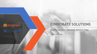 CORPORATE SOLUTIONS
Aeon Learning
INDIA’S FASTEST GROWING EDTECH FIRM
 