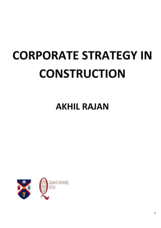1
CORPORATE STRATEGY IN
CONSTRUCTION
AKHIL RAJAN
 