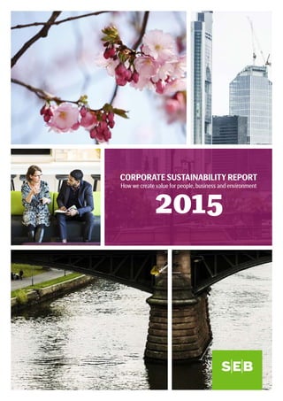 CORPORATE SUSTAINABILITY REPORT
2015
How we create value for people, business and environment
 