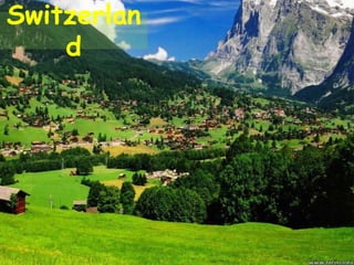 Switzerlan
d
 