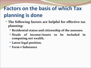 Factors on the basis of which Tax
planning is done
 The following factors are helpful for effective tax
 planning:
   Re...