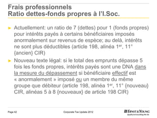 Frais professionnels
Ratio dettes-fonds propres à l’I.Soc.

►   Actuellement: un ratio de 7 (dettes) pour 1 (fonds propres...