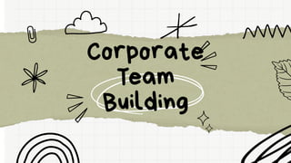 Corporate
Team
Building
 