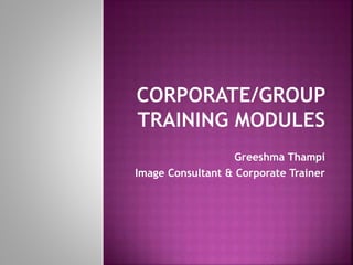 Greeshma Thampi
Image Consultant & Corporate Trainer
 