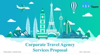XII
IX
VI
III
I
Corporate Travel Agency
Services ProposalProject proposal – (proposal_name)
Delivered on – (submission_date)
Client – (client_name)
Submitted by – (user _assigned)
 
