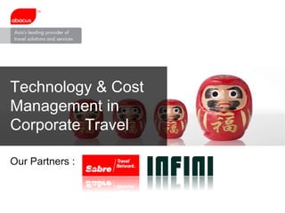 Technology & Cost Management in Corporate Travel Our Partners : 