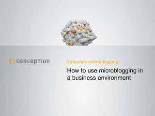How to use microblogging in a business environment Corporate microblogging 