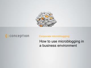 How to use microblogging in a business environment Corporate microblogging 
