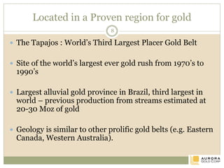 New Camp Construction
8
•The new camp is located within the Toucano project
area.
•The new camp has been completed and is fully
operational.
•Areas for the workshops, heavy vehicle parking bays
and future expansion have been cleared.
•The camp land was purchased by Aurora.
 