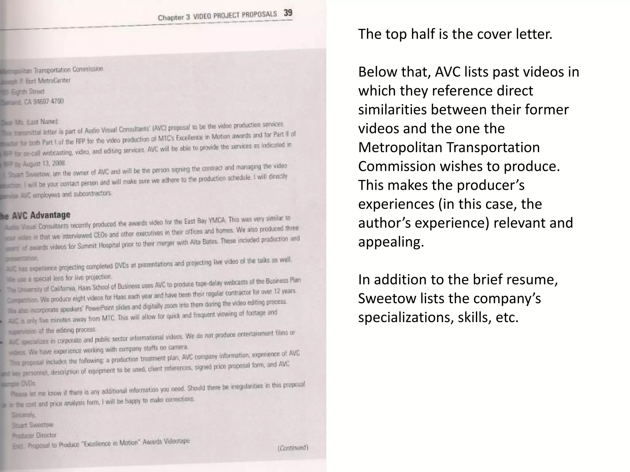Requests for Proposals Cont. Sometimes in RFPs, the budget is states and bidders in their proposal have to divide those funds into lines or tasks. The bidder will explain how much time each item will take to complete and the costs of any materialsEx: “Write script for video…………………………………….$0.00”      “Film interview w/manager at power plant…….$0.00”      “Create and film dramatic vignette demonstrating incorrect and correct ways to drive a forklift…………………………………………………………………...$0.00”*Note: Even if you “win” the bid, there could be a chance you don’t get to produce the video. If the contract includes a clause that states the project can be cancelled at any time due to withdrawal of funding. Finding corporations, organizations, etc. Search terms like: 	 Fortune 500			