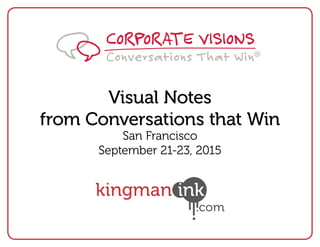 Visual Notes
from Conversations that Win
San Francisco
September 21-23, 2015
 