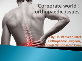By Dr. Ranveer Patel
Orthopaedic Surgeon,
Shreeji Orthopaedic Care
 