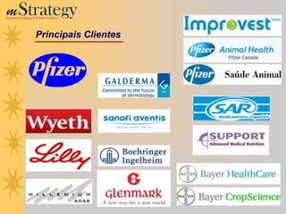 m Strategy
Business Strategy & Mobile Systems




                   Principais Clientes
 