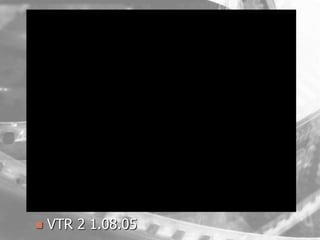    VTR 2 1.08.05
 
