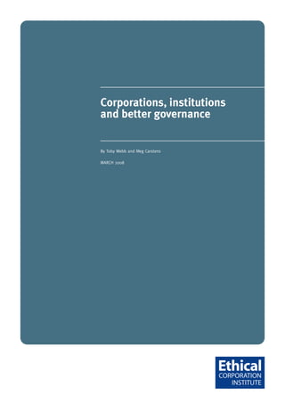 Corporations, institutions
and better governance


By Toby Webb and Meg Carstens

MARCH 2008
 