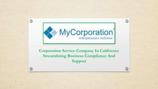 Corporation Service Company In California:
Streamlining Business Compliance And
Support
 