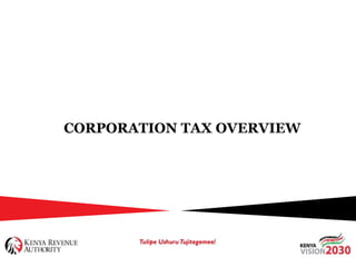 CORPORATION TAX OVERVIEW
 
