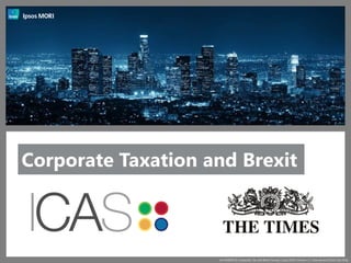 16-016878-01 Corporate Tax and Brexit Survey | June 2016 | Version 2 | Internal and Client Use Only
Corporate Taxation and Brexit
 