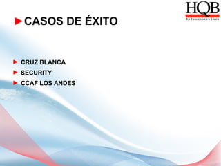 ►CASOS DE ÉXITO


► CRUZ BLANCA
► SECURITY
► CCAF LOS ANDES
 