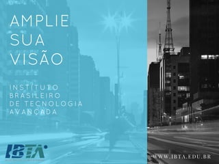 IBTA - Instituto Brasileiro de Tecnologia Avançada | PDF