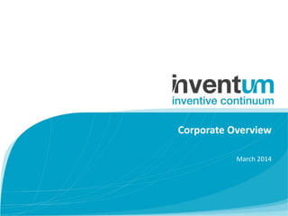 Corporate Overview
March 2014
 