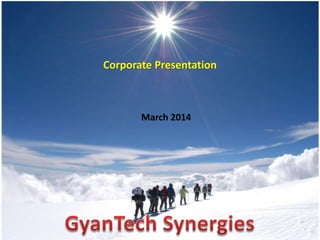Corporate Presentation
March 2014
 