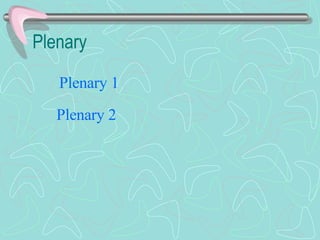 Plenary Plenary 1 Plenary 2 