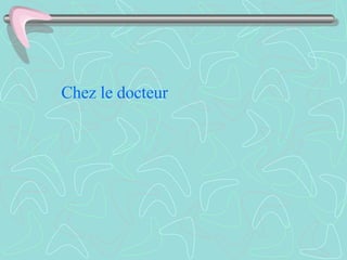 Chez le  docteur 