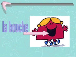 la bouche 
