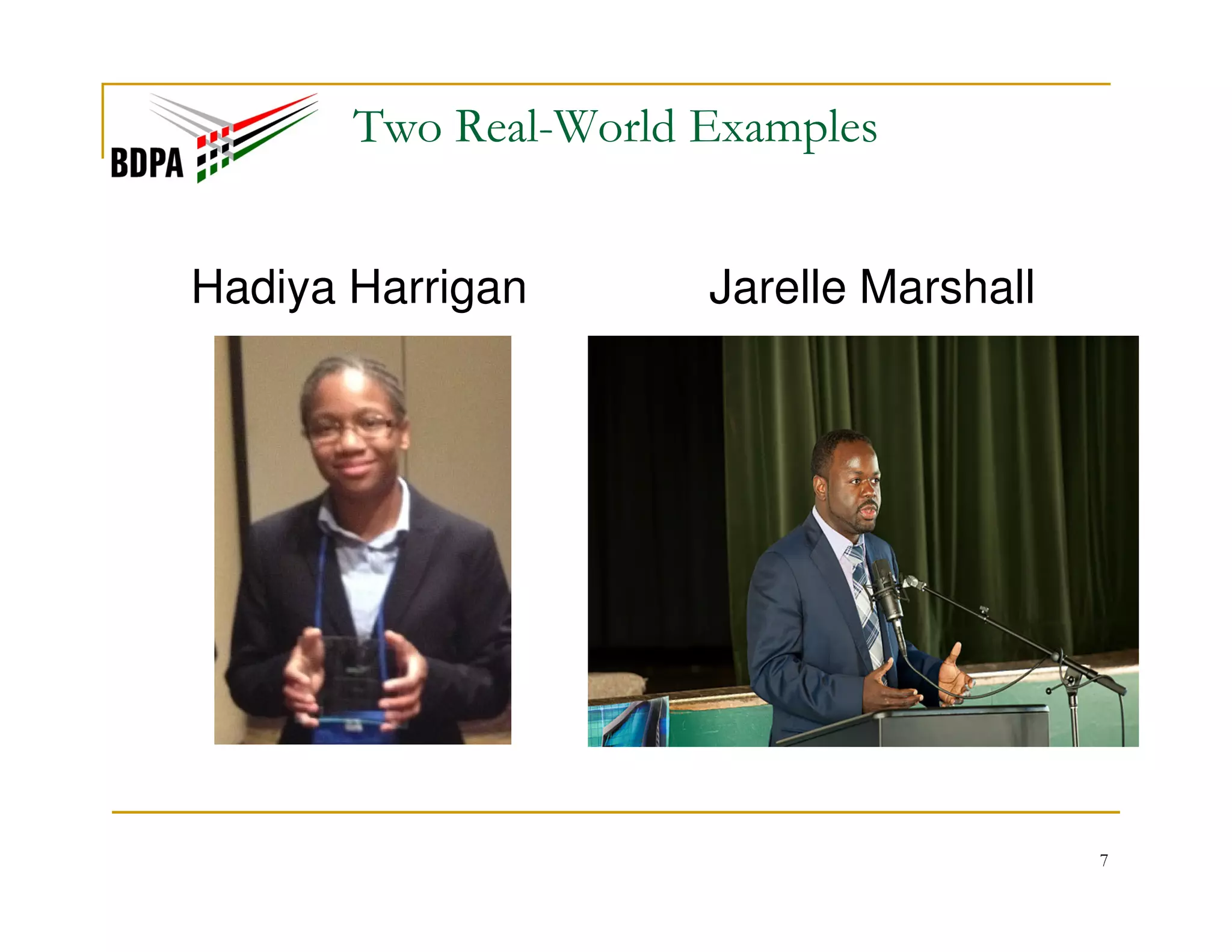 Two Real-World Examples
Hadiya Harrigan

Jarelle Marshall

7

 