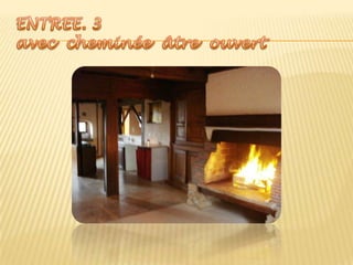 ENTREE. 3avec  cheminée  âtre  ouvert