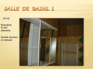 SALLE  DE  BAINS. 120 m2BuanderieEt WC attenantsDouble douches et vasques