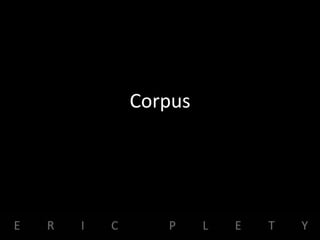 Corpus
 
