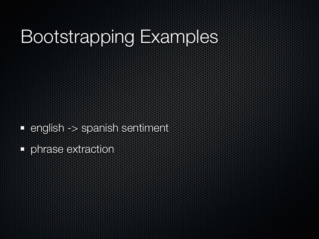 Bootstrapping Examples english > spanish