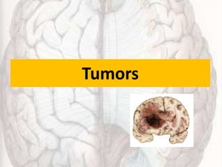 Tumors
 