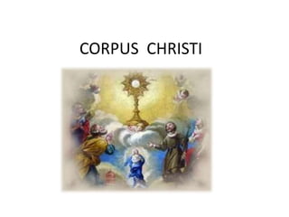 CORPUS CHRISTI
 