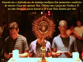 Guarde-me e defenda-me do inimigo maligno Em momentos sombrios
de mortes Faça-me apenas Teu Chame-me e peça-me Venha a Ti
no alto Onde eu possa louvar a Ti Com Teus Santos por sim
 