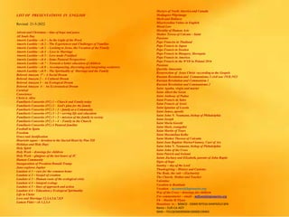 LIST OF PRESENTATIONS IN ENGLISH
Revised 21-5-2022
Advent and Christmas – time of hope and peace
All Souls Day
Amoris Laetitia – ch 1 – In the Light of the Word
Amoris Laetitia – ch 2 – The Experiences and Challenges of Families
Amoris Laetitia – ch 3 - Looking to Jesus, the Vocation of the Family
Amoris Laetitia – ch 4 - Love in Marriage
Amoris Laetitia – ch 5 – Love made Fruitfuol
Amoris Laetitia – ch 6 – Some Pastoral Perspectives
Amoris Laetitia – ch 7 – Towards a better education of children
Amoris Laetitia – ch 8 – Accompanying, discerning and integrating weaknwss
Amoris Laetitia – ch 9 – The Spirituality of Marriage and the Family
Beloved Amazon 1ª – A Social Dream
Beloved Amazon 2 - A Cultural Dream
Beloved Amazon 3 – An Ecological Dream
Beloved Amazon 4 - An Ecclesiastical Dream
Carnival
Conscience
Christ is Alive
Familiaris Consortio (FC) 1 – Church and Family today
Familiaris Consortio (FC) 2 - God’s plan for the family
Familiaris Consortio (FC) 3 – 1 – family as a Community
Familiaris Consortio (FC) 3 – 2 – serving life and education
Familiaris Consortio (FC) 3 – 3 – mission of the family in society
Familiaris Consortio (FC) 3 – 4 - Family in the Church
Familiaris Consortio (FC) 4 Pastoral familiar
Football in Spain
Freedom
Grace and Justification
Haurietis aquas – devotion to the Sacred Heart by Pius XII
Holidays and Holy Days
Holy Spirit
Holy Week – drawings for children
Holy Week – glmjpses of the last hours of JC
Human Community
Inauguration of President Donald Trump
Juno explores Jupiter
Laudato si 1 – care for the common home
Laudato si 2 – Gospel of creation
Laudato si 3 – Human roots of the ecological crisis
Laudato si 4 – integral ecology
Laudato si 5 – lines of approach and action
Laudato si 6 – Education y Ecological Spirituality
Life in Christ
Love and Marriage 12,3,4,5,6,7,8,9
Lumen Fidei – ch 1,2,3,4
Martyrs of North America and Canada
Medjugore Pilgrimage
Merit and Holiness
Misericordiae Vultus in English
Moral Law
Morality of Human Acts
Mother Teresa of Calcuta – Saint
Passions
Pope Franciss in Thailand
Pope Francis in Japan
Pope Francis in Sweden
Pope Francis in Hungary, Slovaquia
Pope Francis in America
Pope Francis in the WYD in Poland 2016
Passions
Querida Amazonia
Resurrection of Jesus Christ –according to the Gospels
Russian Revolution and Communismo 3 civil war 1918.1921
Russian Revolution and Communism 1
Russian Revolution and Communismo 2
Saint Agatha, virgin and martyr
Saint Albert the Great
Saint Anthony of Padua
Saint Francis de Sales
Saint Francis of Assisi
Saint Ignatius of Loyola
Saint James, apostle
Saint John N. Neumann, bishop of Philadelphia
Saint Joseph
Saint Maria Goretti
Saint Mark, evangelist
Saint Martin of Tours
Saint Maximilian Kolbe
Saint Mother Theresa of Calcutta
Saint Jean Baptiste MarieaVianney, Curé of Ars
Saint John N. Neumann, bishop of Philadelphia
Saint John of the Cross
Saint Patrick and Ireland
Saints Zachary and Elizabeth, parents of John Baptis
Signs of hope
Sunday – day of the Lord
Thanksgiving – History and Customs
The Body, the cult – (Eucharist)
The Chursh, Mother and Teacher
Valentine
Vocation to Beatitude
Vocation – mconnor@legionaries.org
Way of the Cross – drawings for children
For commentaries – email – mflynn@legionaries.org
Fb – Martin M Flynn
Donations to - BANCO - 03069 INTESA SANPAOLO SPA
Name – EUR-CA-ASTI
IBAN – IT61Q0306909606100000139493
 