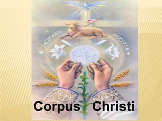 Corpus Christi
 