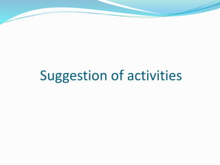 Suggestion of activities
 