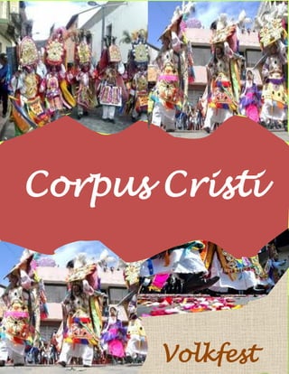 1
Corpus Cristi
Volkfest
 