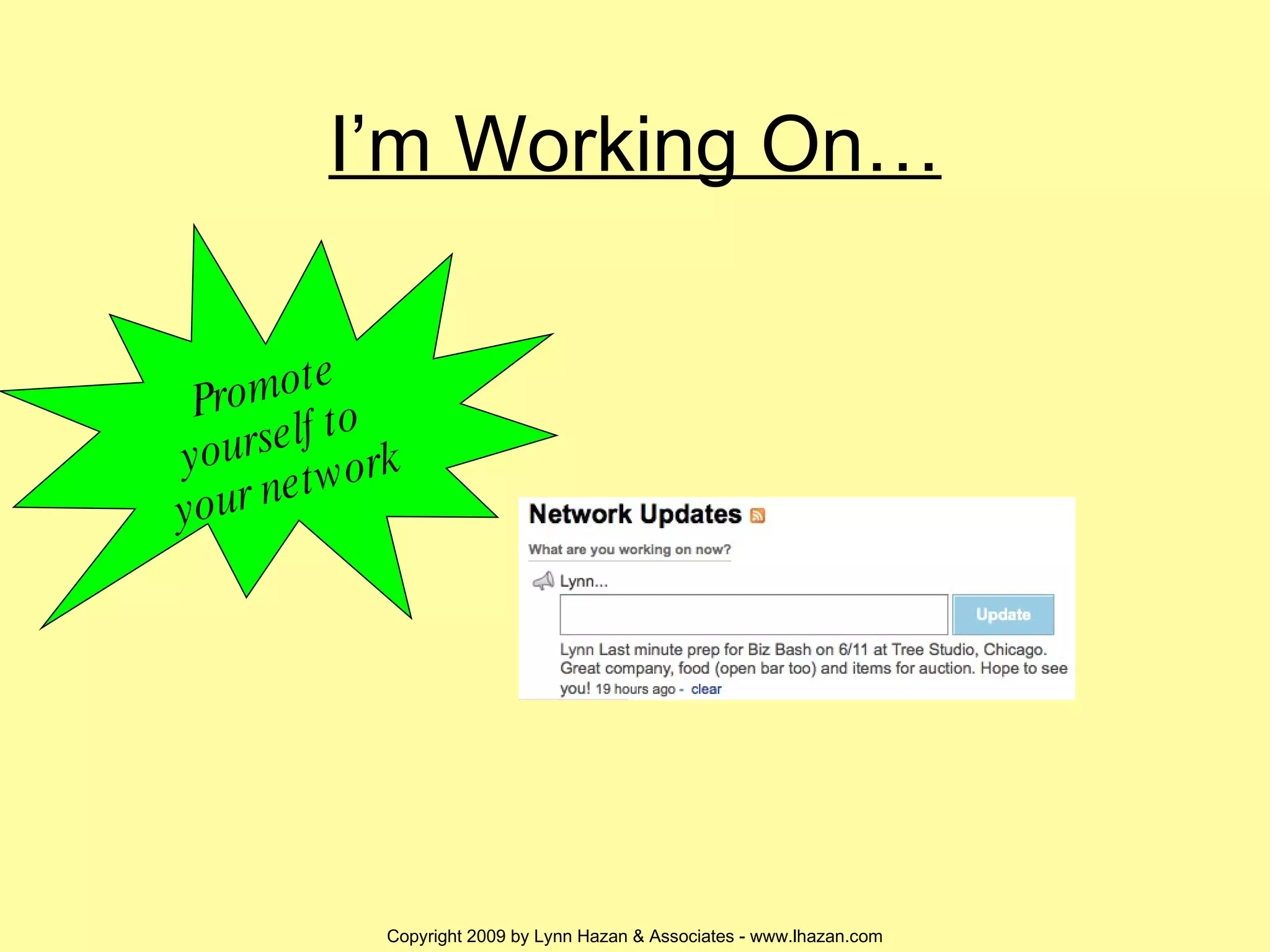 I’m Working On… Promote yourself to  your network 