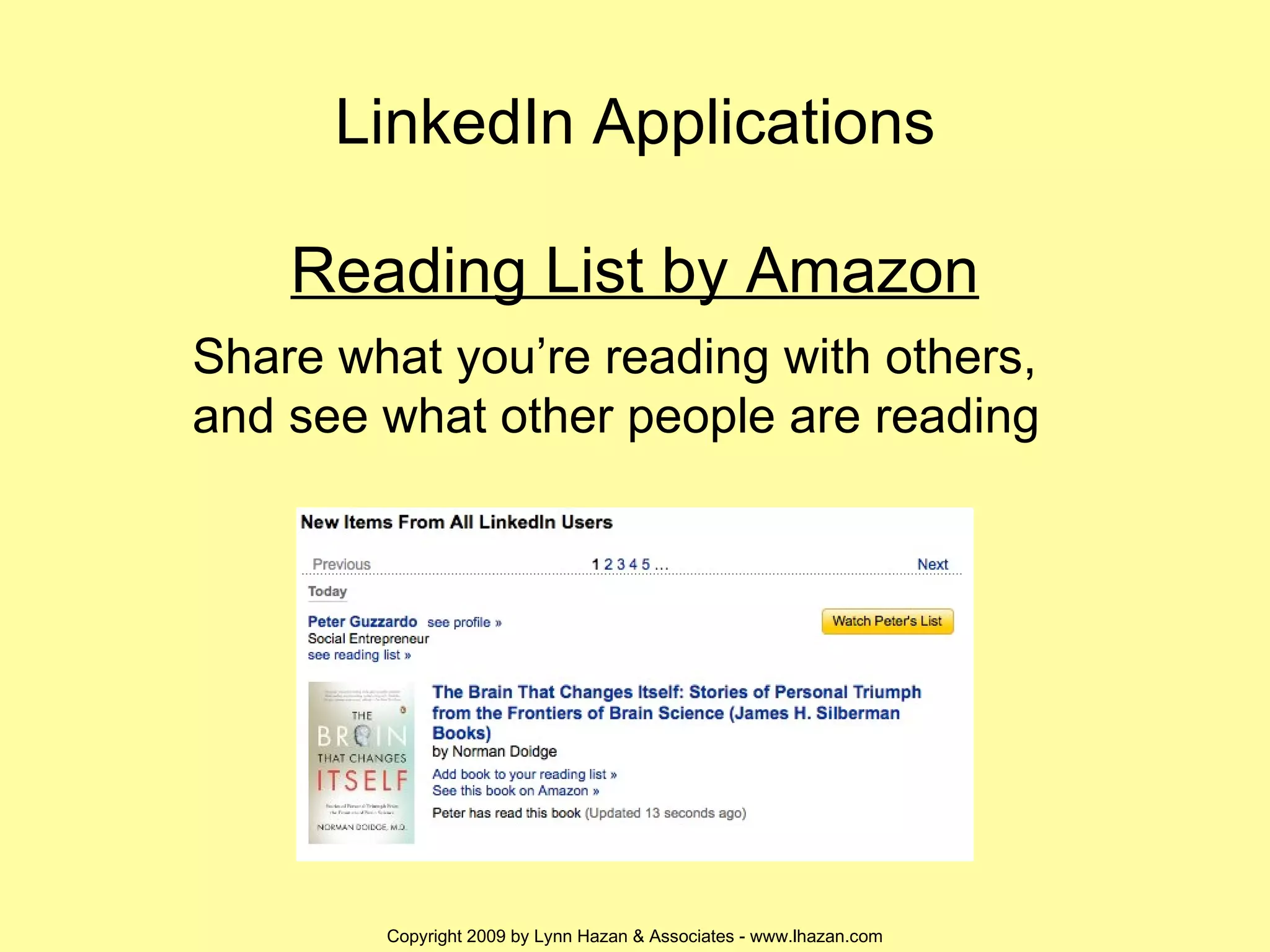 LinkedIn Applications Reading List by Amazon Share what you’re reading with others, and see what other people are reading 