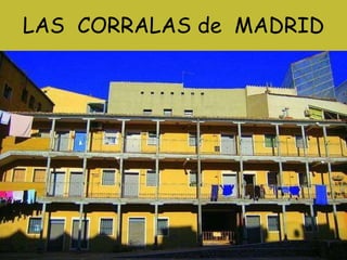 LAS  CORRALAS de  MADRID 