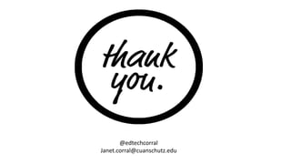 @edtechcorral
Janet.corral@cuanschutz.edu
 